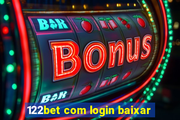 122bet com login baixar